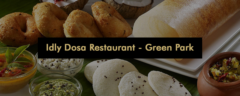 Idly Dosa Restaurant - Green Park 